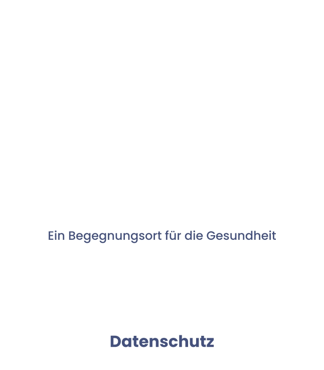  Ein Begegnungsort für die Gesundheit   Datenschutz